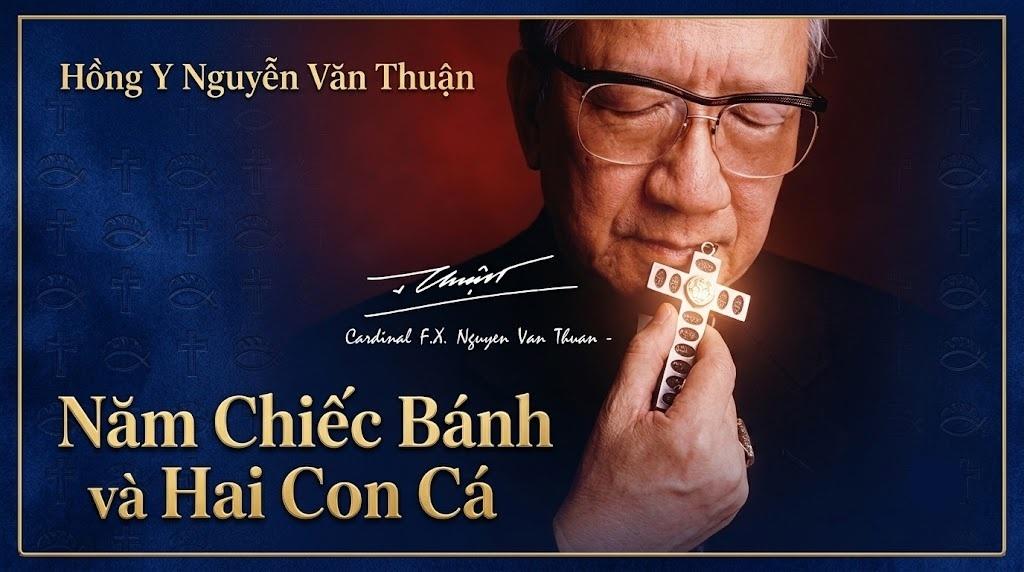 Năm chiếc bánh và hai con cá - Đức Hồng y Phanxicô Xaviê Nguyễn Văn Thuận