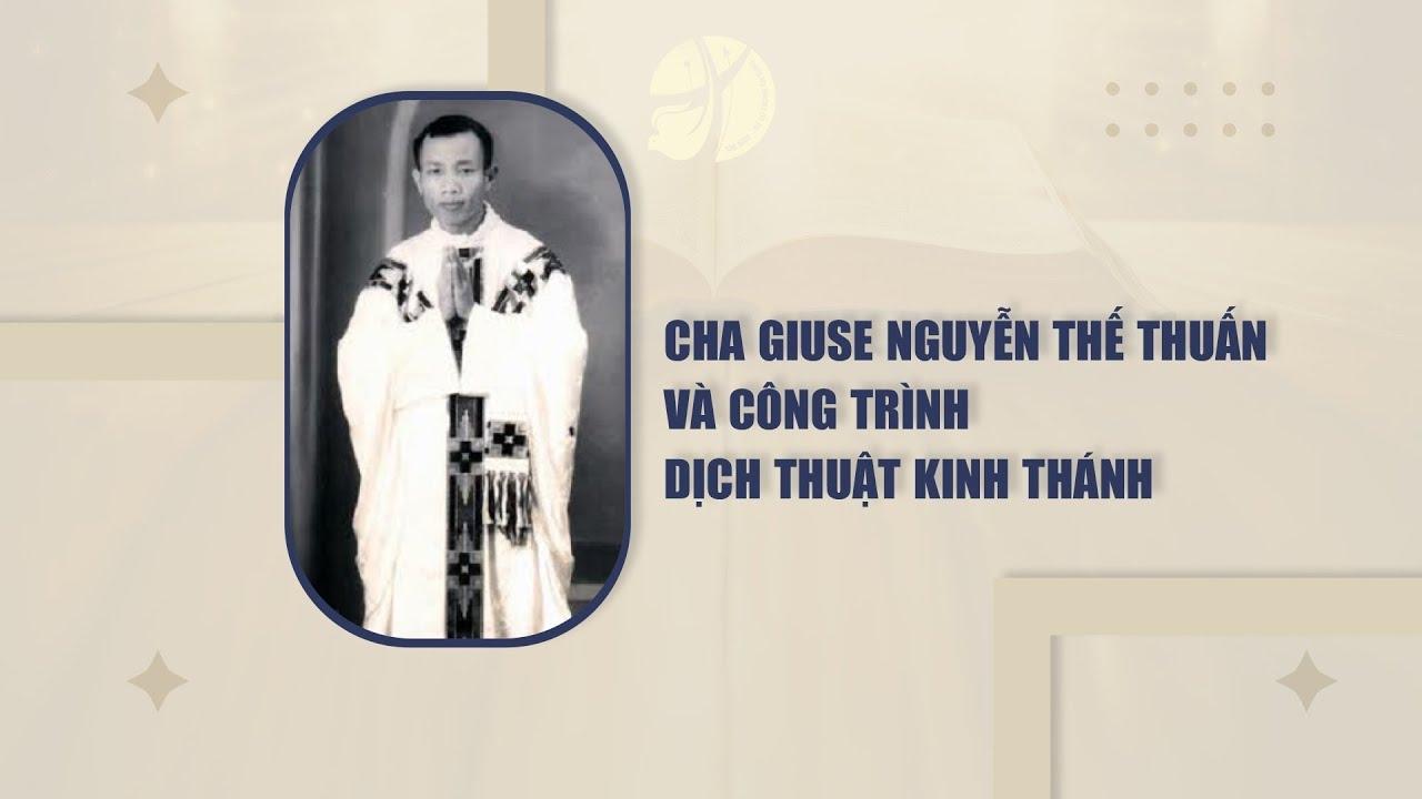 Cha Giuse Nguyễn Thế Thuấn và công trình dịch thuật Kinh Thánh